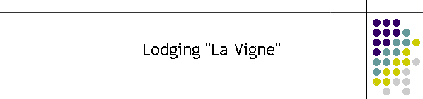 Lodging "La Vigne"